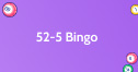 52-5 Bingo